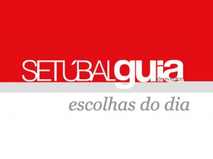 Setúbal Guia de Eventos