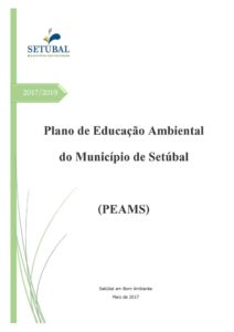 thumbnail of Plano de Educação Ambiental do Município de Setúbal – PEAMS -2017-19