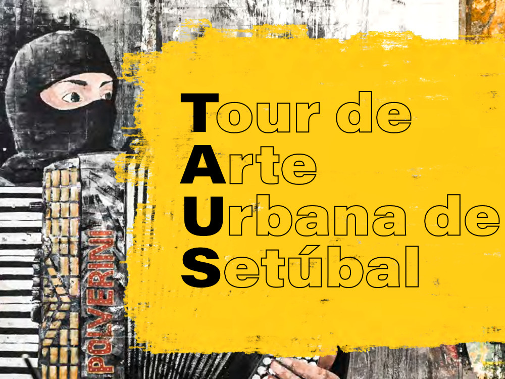 T.A.U.S. – Tour de Arte Urbana de Setúbal
