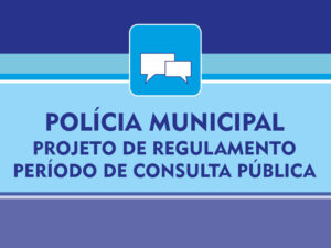 Regulamento da Polícia Municipal | Consulta Pública
