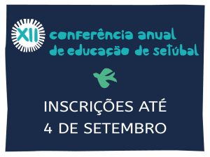 XII Conferência Anual de Educação de Setúbal