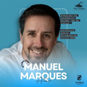 Candidatura a Capital Portuguesa da Cultura 2028 | Manuel Marques